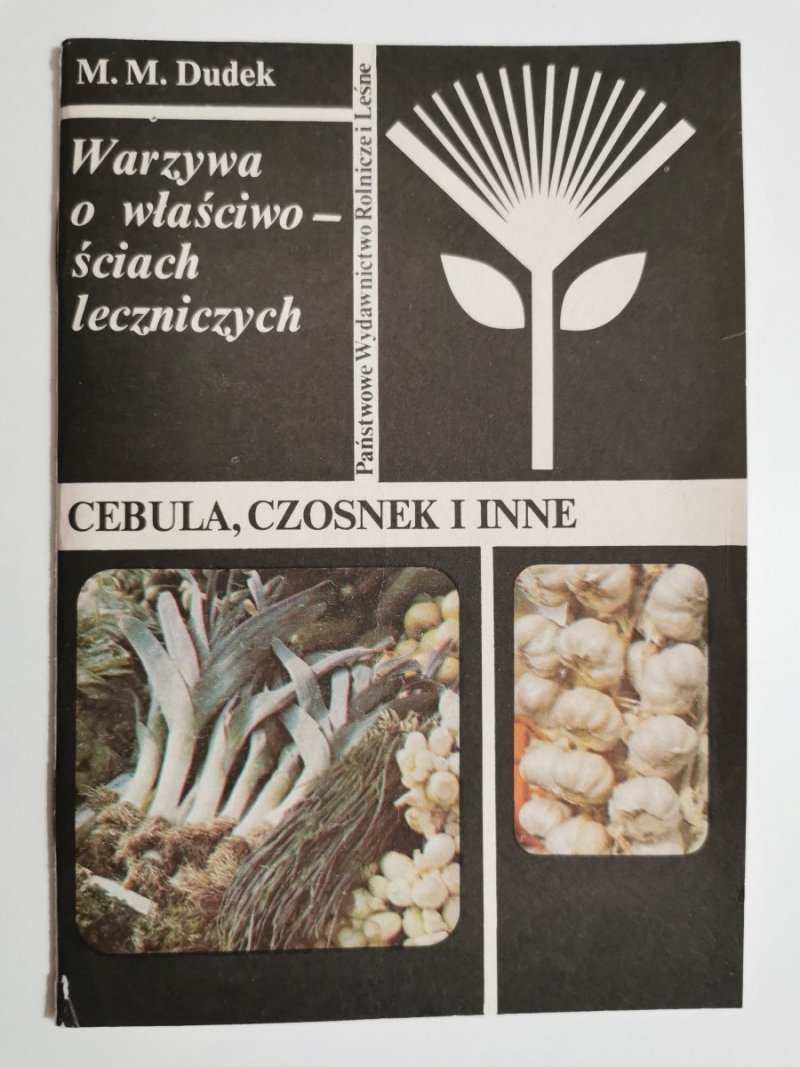 WARZYWA O WŁAŚCIWOŚCIACH LECZNICZYCH. CEBULA, CZOSNEK I INNE 1985