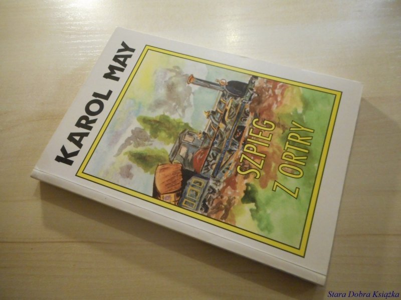 SZPIEG Z ORTRY - Karol May