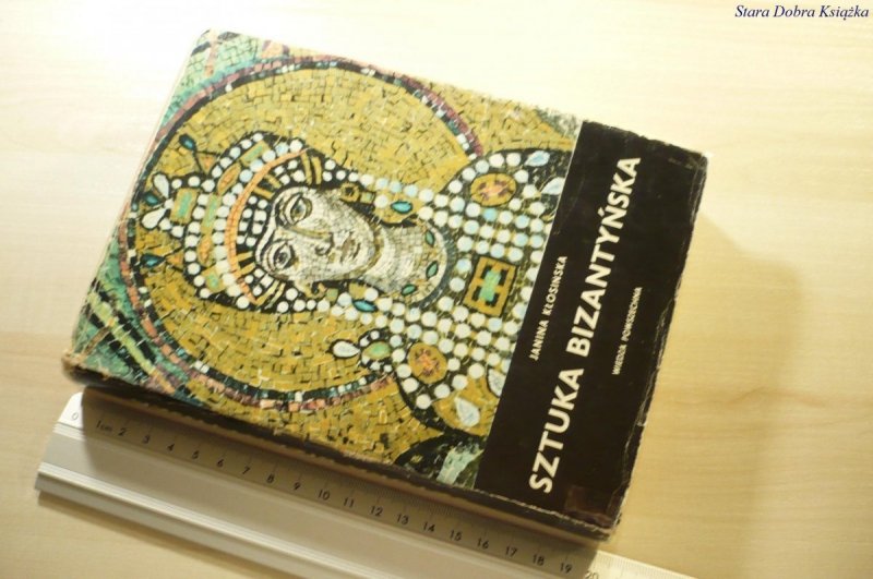 SZTUKA BIZANTYJSKA - Janina Kłosińska 1975
