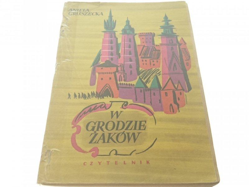W GRODZIE ŻAKÓW - Aniela Gruszecka 1957
