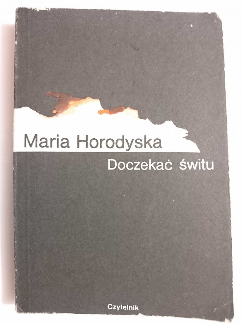 DOCZEKAĆ ŚWITU - Maria Horodyska 1989