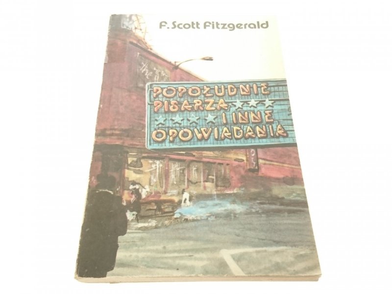 POPOŁUDNIE PISARZA I INNE OPOWIADANIA - Fitzgerald