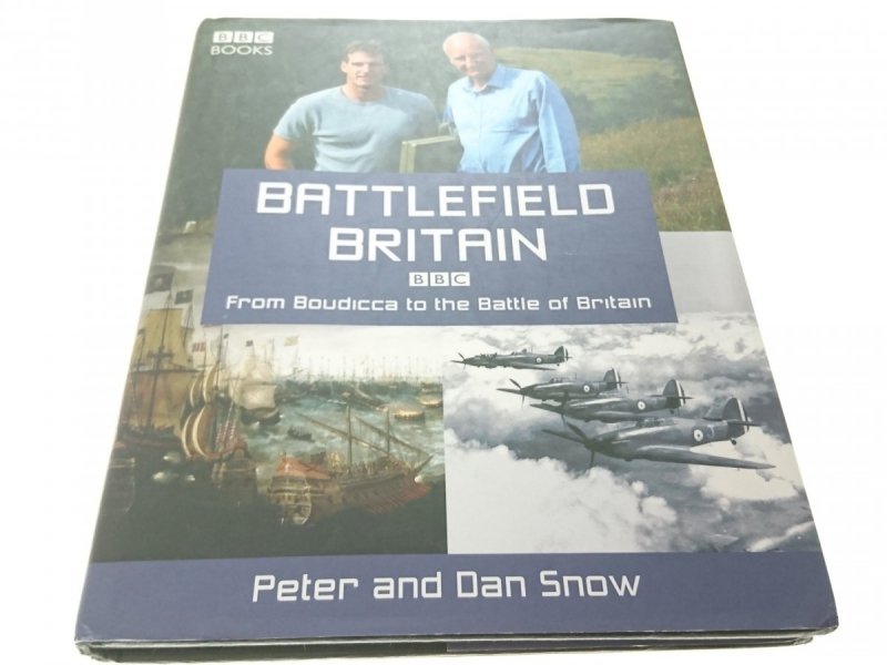 BATTLEFIELD BRITAIN - Peter and Dan Snow (2004)
