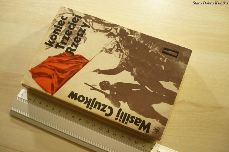 KONIEC TRZECIEJ RZESZY - Wasilij Czujkow (1975)