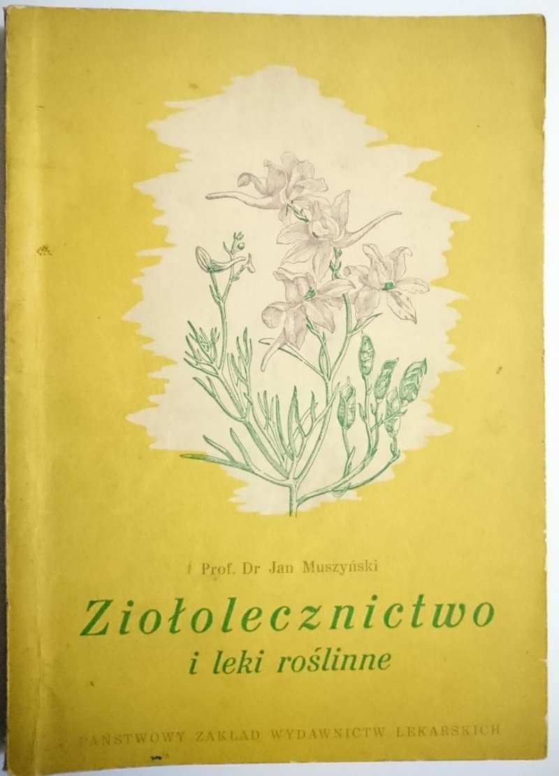 ZIOŁOLECZNICTWO I LEKI ROŚLINNE - Muszyński 1958