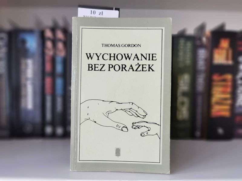 Wychowanie bez porażek - Thomas Gordon