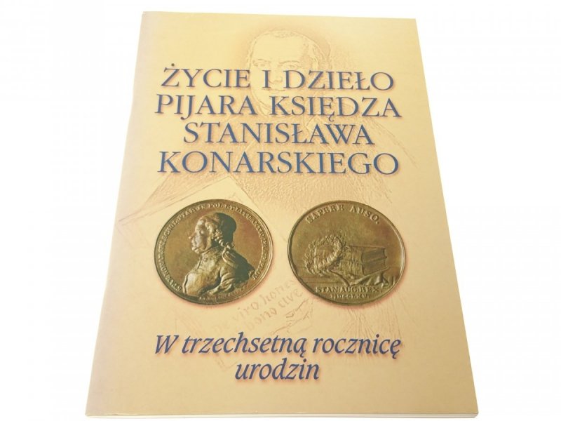 ŻYCIE I DZIEŁO PIJARA KSIĘDZA KONARSKIEGO (2001)