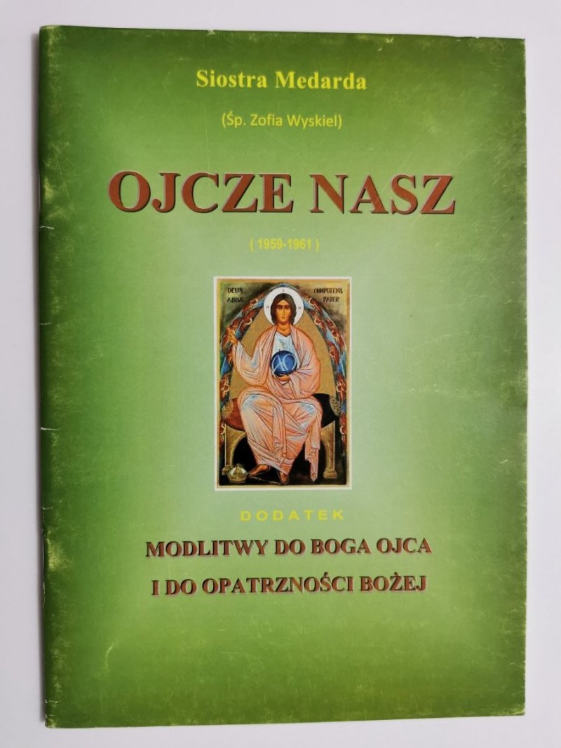 OJCZE NASZ. DODATEK MODLITWY DO BOGA OJCA I DO OPATRZNOŚCI BOŻEJ 