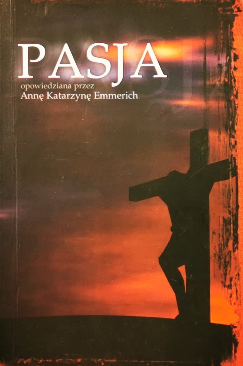 PASJA - Anna Katarzyna Emmerich