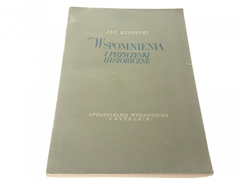 WSPOMNIENIA I PRZYCZYNKI HISTORYCZNE Rzepecki 1956