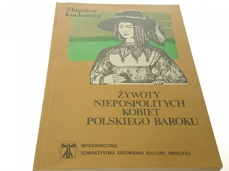 ŻYWOTY NIEPOSPOLITYCH KOBIET POLSKIEGO BAROKU 1989