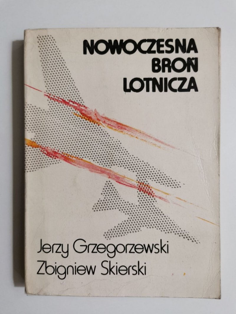 NOWOCZESNA BROŃ LOTNICZA - Jerzy Grzegorzewski 1984