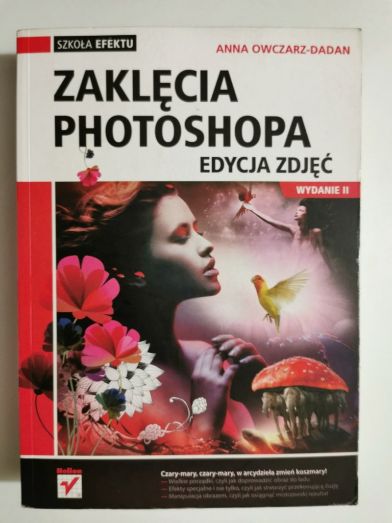 ZAKLĘCIA PHOTOSHOPA. EDYCJA ZDJĘĆ - Anna Owczarz-Dadan
