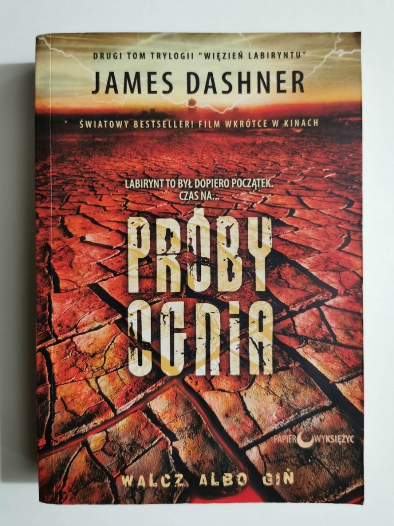 WIĘZIEŃ LABIRYNTU TOM 2 PRÓBY OGNIA - James Dashner 