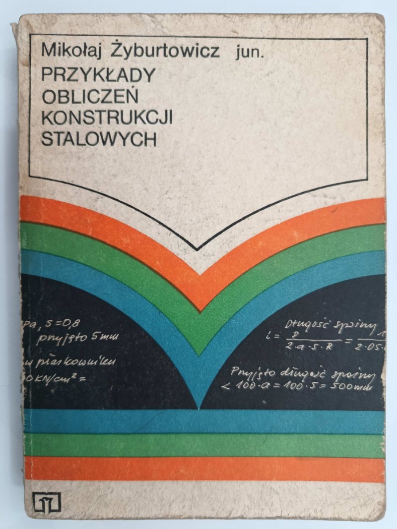 PRZYKŁADY OBLICZEŃ KONSTRUKCJI STALOWYCH - Mikołaj Żyburtowicz