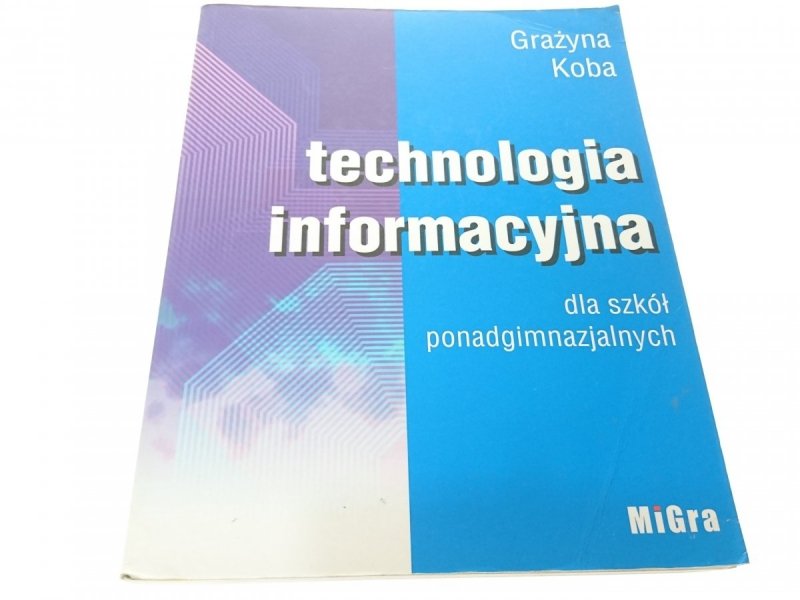 TECHNOLOGIA INFORMACYJNA - Grażyna Koba (2002)