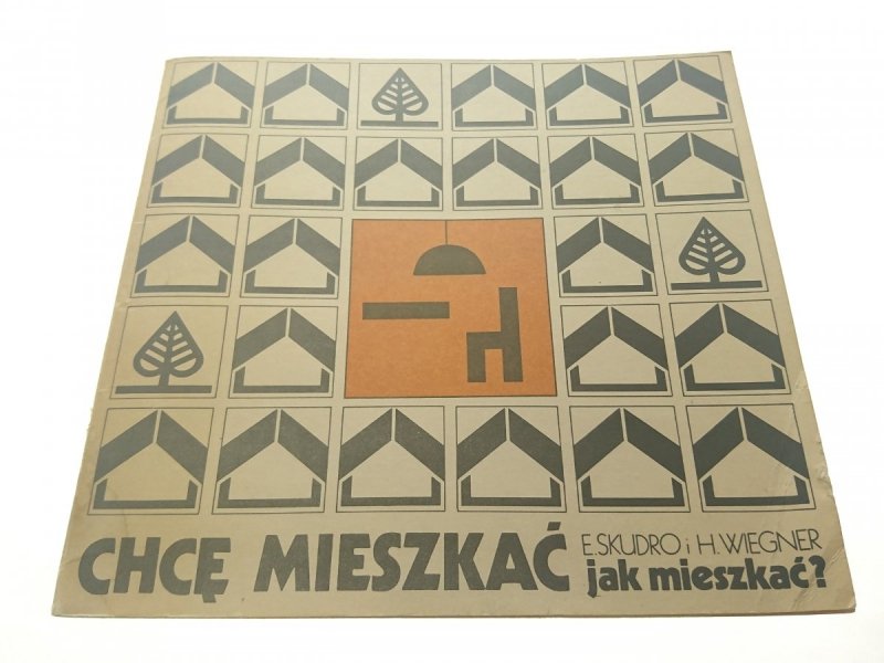 CHCĘ MIESZKAĆ. JAK MIESZKAĆ? - Ewa Skudro 1983