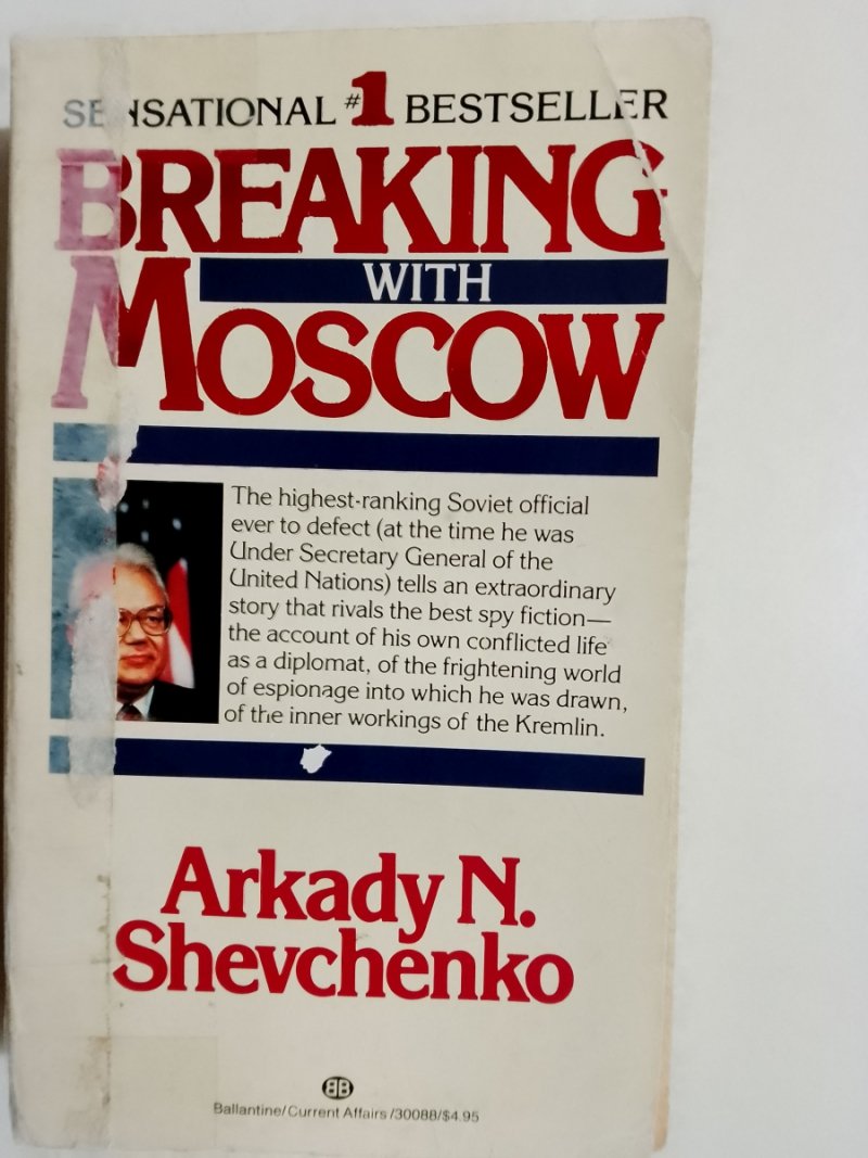 BREAKING WITH MOSCOW - Arkady N. Schevchenko