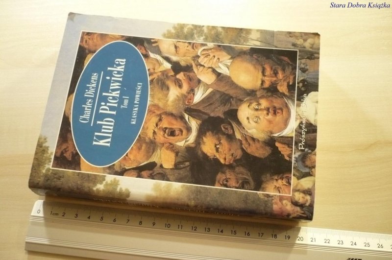 KLUB PICKWICK TOM I - Charles Dickens 1998