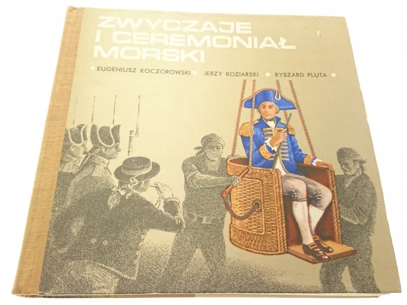 ZWYCZAJE I CEREMONIAŁ MORSKI - Koczorowski 1972