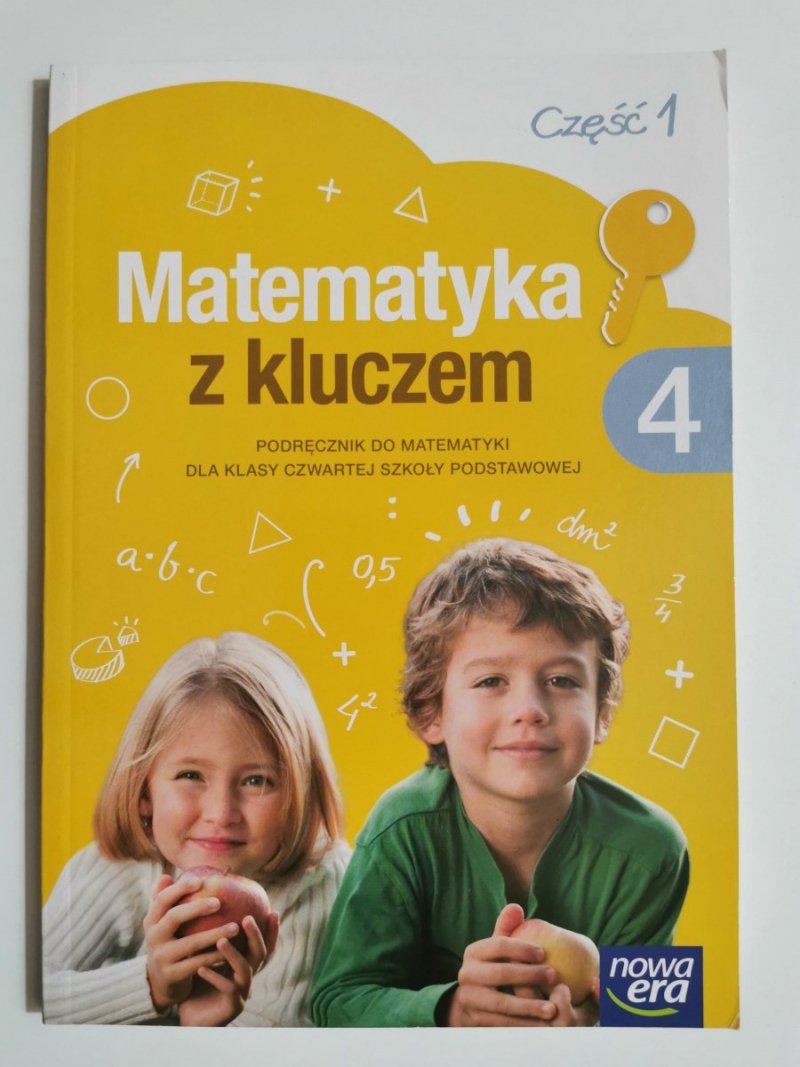 MATEMATYKA Z KLUCZEM CZĘŚĆ 1 KLASA 4 PODRĘCZNIK 2015