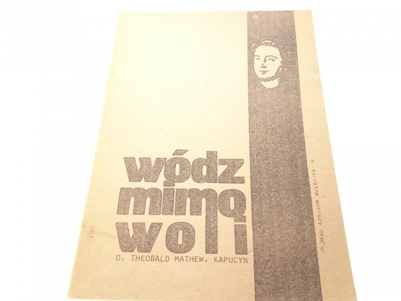 WÓDZ MIMO WOLI. O. THEOBALD MATHEW Maschek (1987)