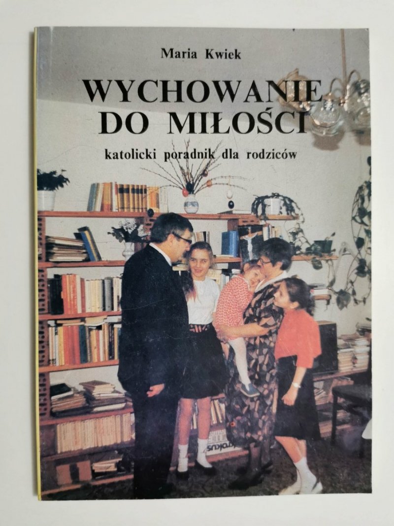 WYCHOWANIE DO MIŁOŚCI - Maria Kwiek 1991