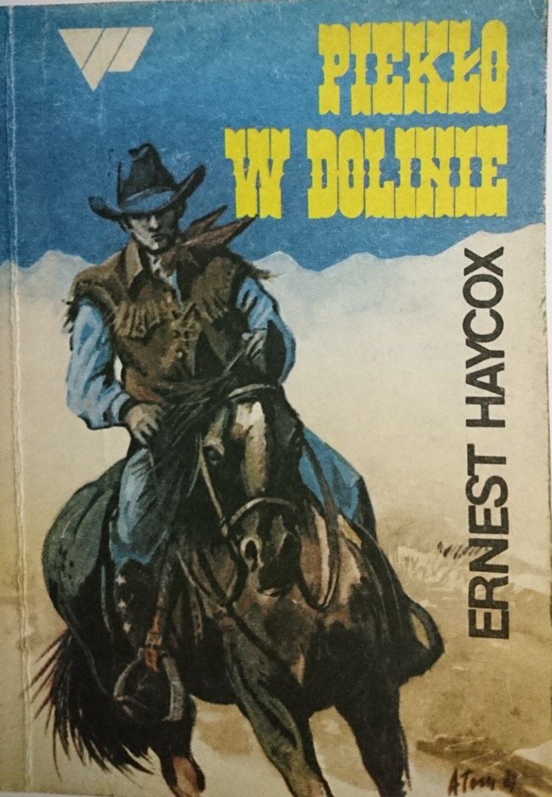 PIEKŁO W DOLINIE - Ernest Haycox 1989