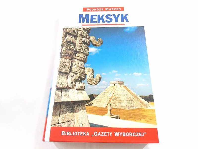 PODRÓŻE MARZEŃ TOM 1 MEKSYK 2005
