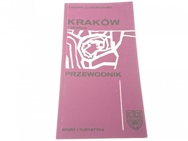 KRAKÓW I OKOLICE. PRZEWODNIK - Ludwikowski (1991)