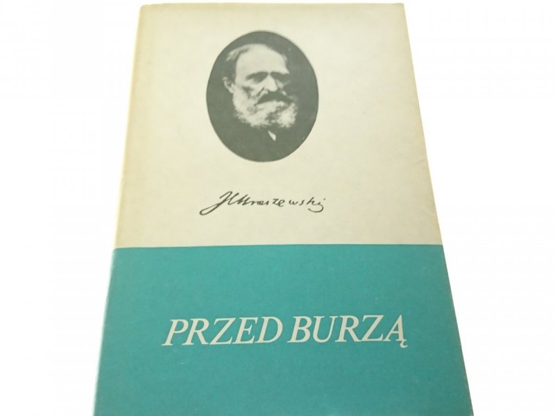 PRZED BURZĄ - Józef Ignacy Kraszewski 1988