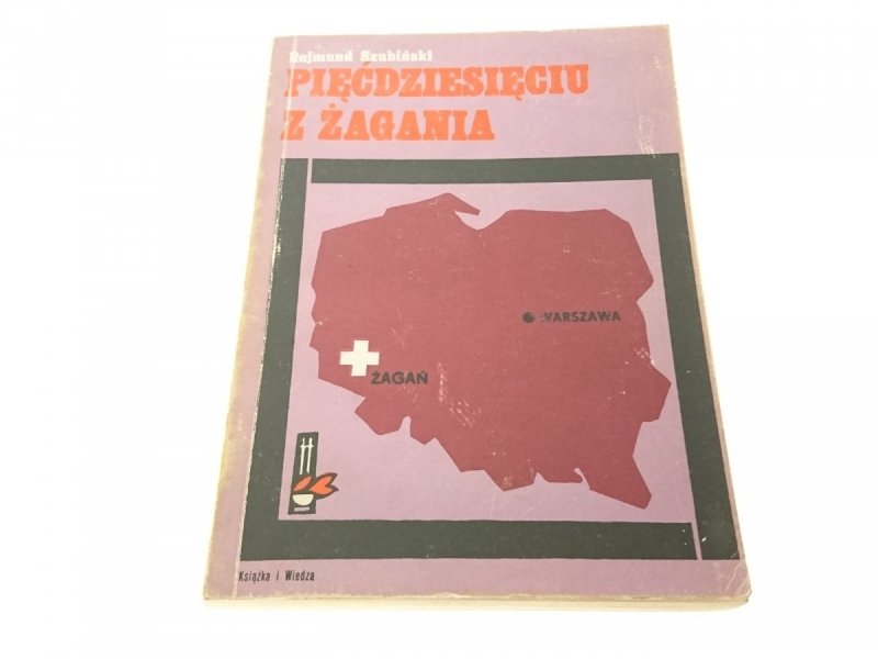 PIĘĆDZIESIĘCIU Z ŻAGANIA - Rajmund Szubiński 1987