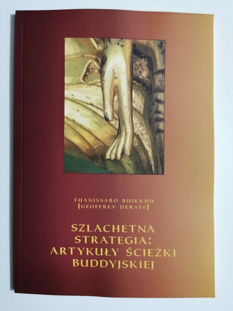 SZACHETNA STRATEGIA: ARTYKUŁY ŚCIEŻKI BUDDYJSKIEJ - Thanissaro Bhikkhu 