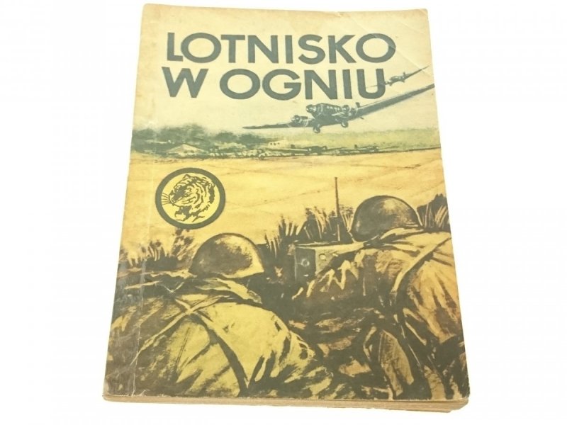 ŻÓŁTY TYGRYS: LOTNISKO W OGNIU Janusz Korycki 1968