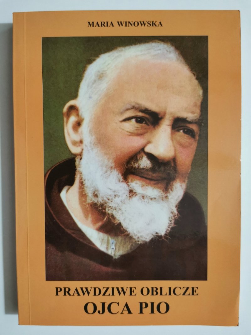 PRAWDZIWE OBLICZE OJCA PIO - Maria Winowska