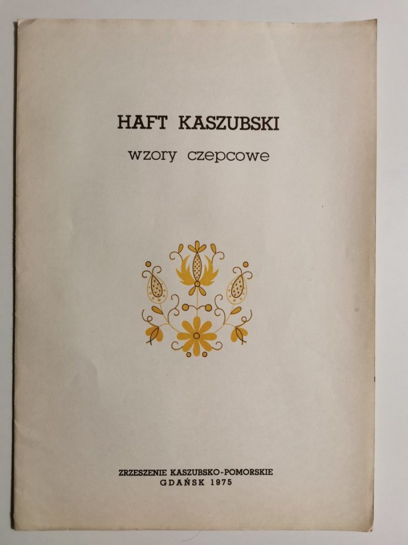 HAFT KASZUBSKI. WZORY CZEPCOWE 