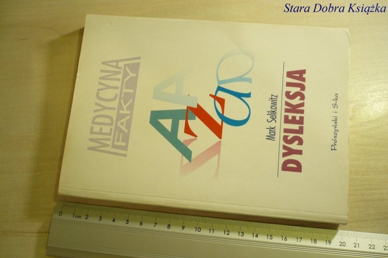 MEDYCYNA I FAKTY. DYSLEKSJA - Mark Selikowitz 1999