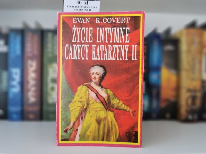 Życie intymne Carycy Katarzyny II - Evan R. Covert