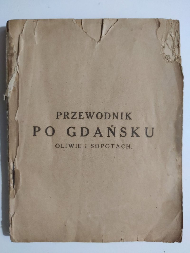 PRZEWODNIK PO GDAŃSKU OLIWIE I SOPOTACH – 1921R - M. Orłowicz