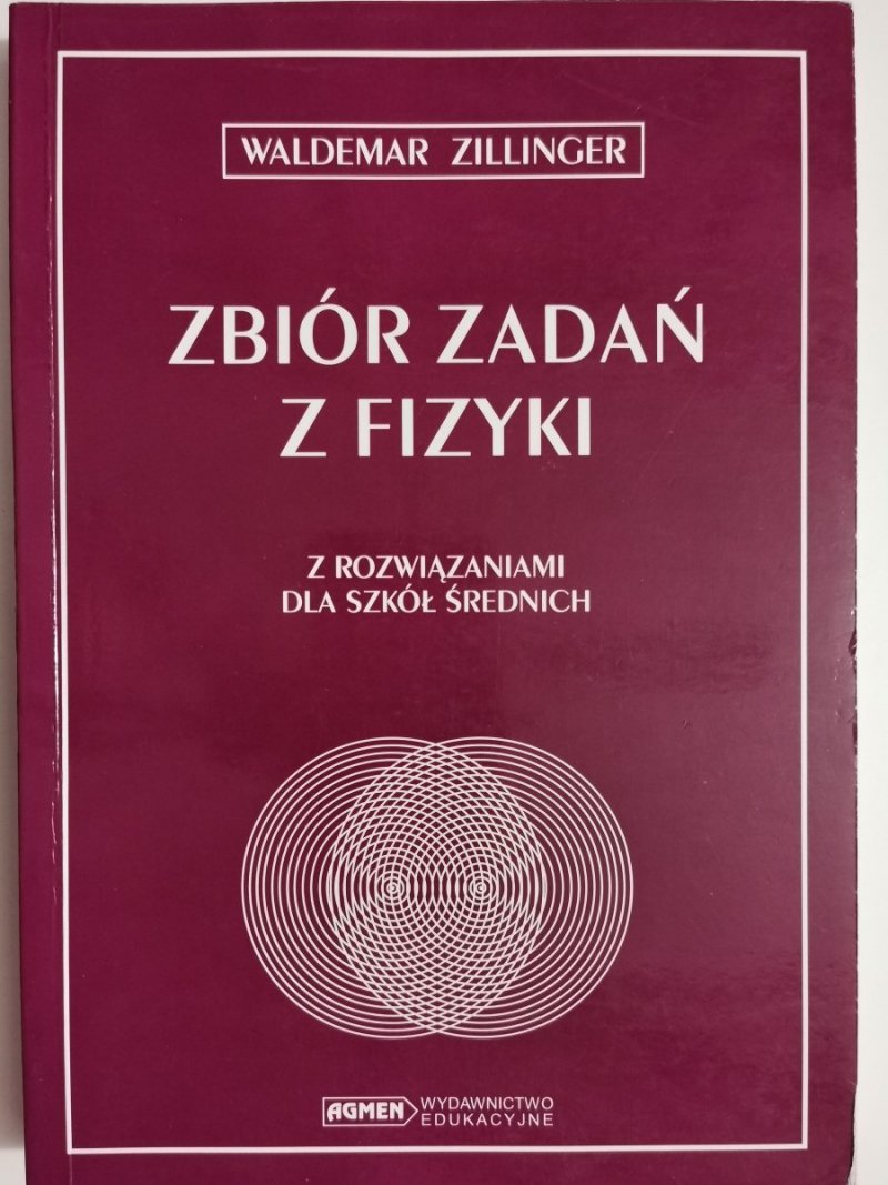 ZBIÓR ZADAŃ Z FIZYKI wyd. trzecie - Waldemar Zillinger  