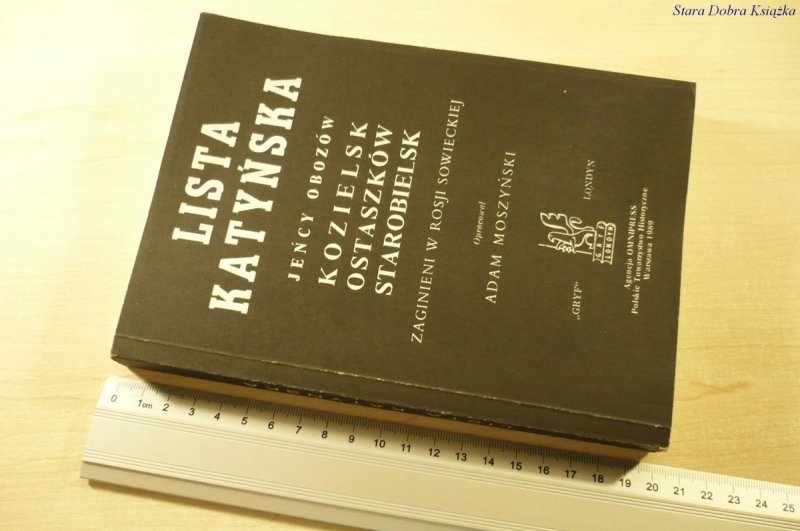 LISTA KATYŃSKA. JEŃCY OBOZÓW KOZIELSK, OSTASZKÓW