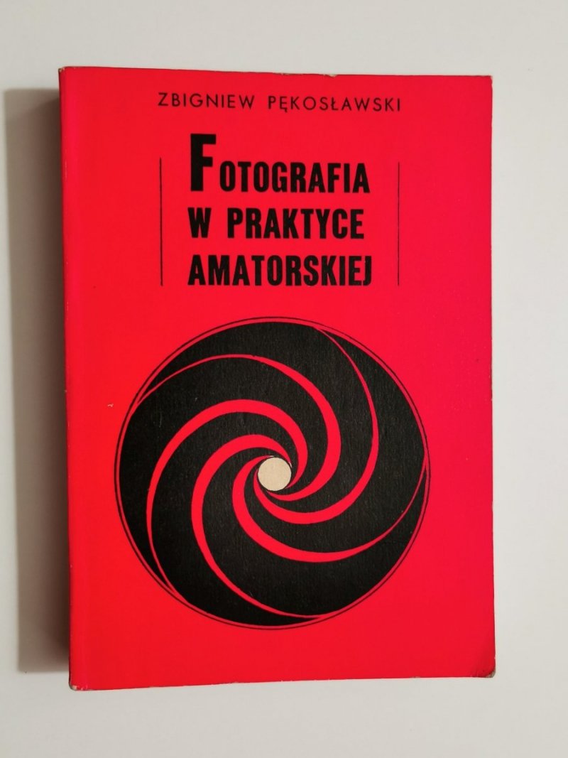 FOTOGRAFIA W PRAKTYCE AMATORSKIEJ - Zbigniew Pękosławski 1968