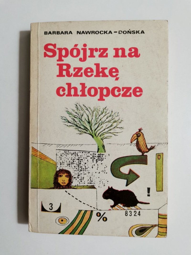 SPÓJRZ NA RZEKĘ CHŁOPCZE - Barbara Nawrocka-Dońska 1977