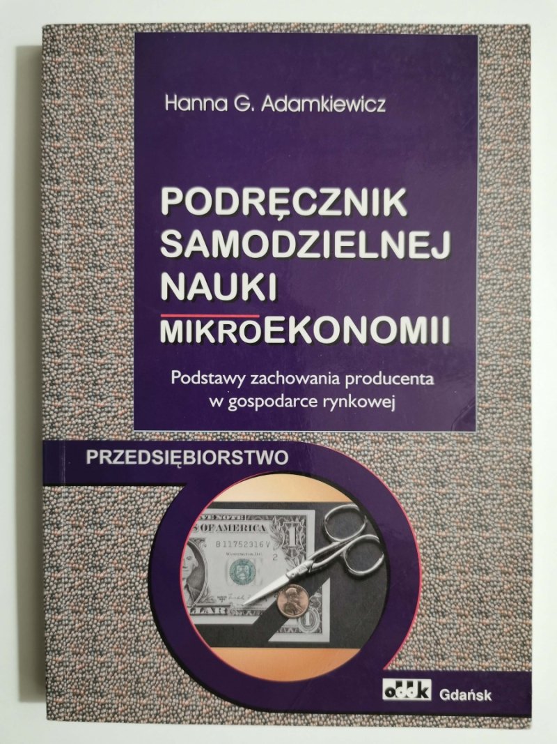 PODRĘCZNIK SAMODZIELNEJ NAUKI MIKROEKONOMII - Hanna G. Adamkiewicz