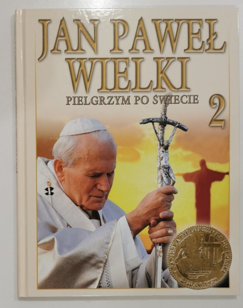 JAN PAWEŁ II WIELKI PIELGRZYM PO ŚWIECIE - 2