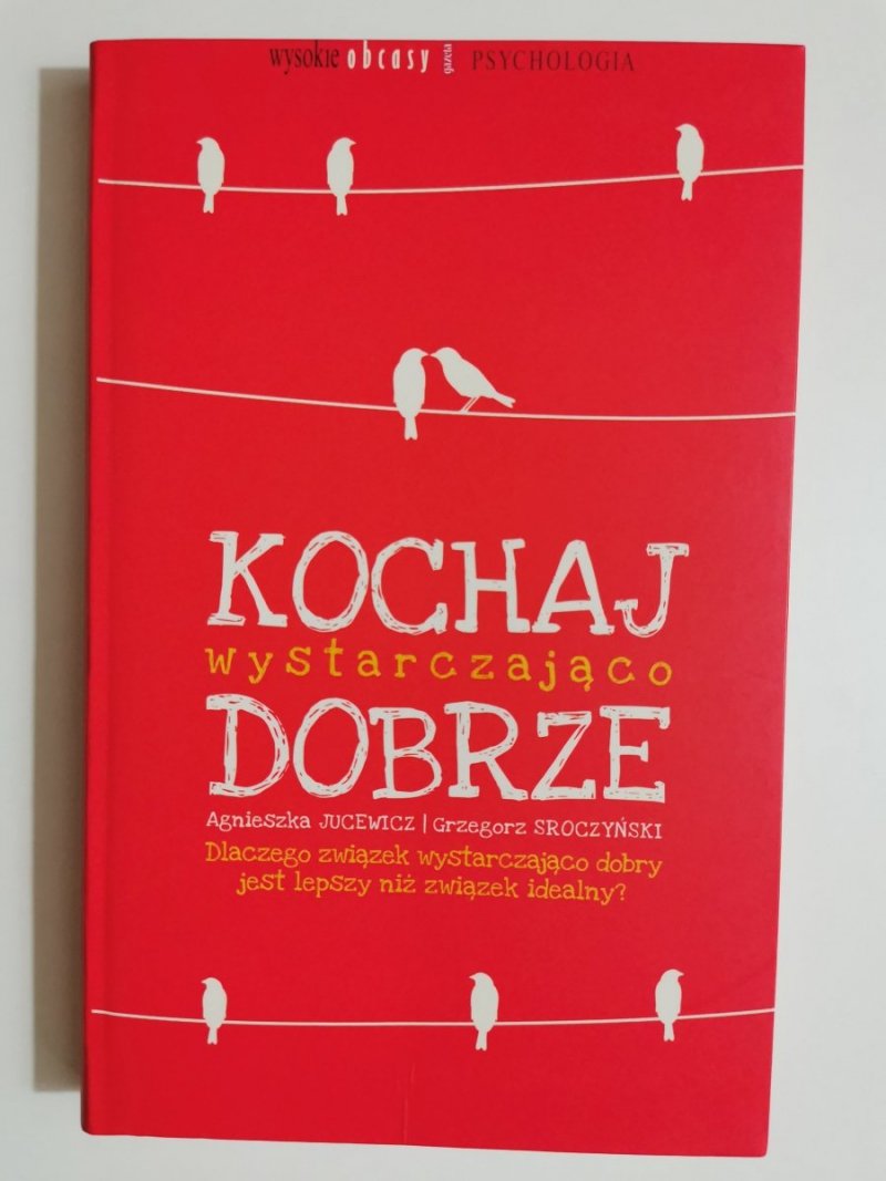 KOCHAJ WYSTARCZAJĄCO DOBRZE - Agnieszka Jucewicz 2015
