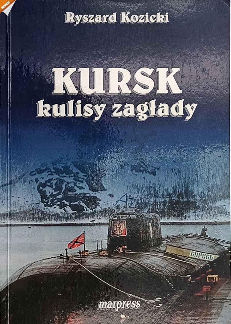 KURSK KULISY ZAGŁADY - Ryszard Kozicki