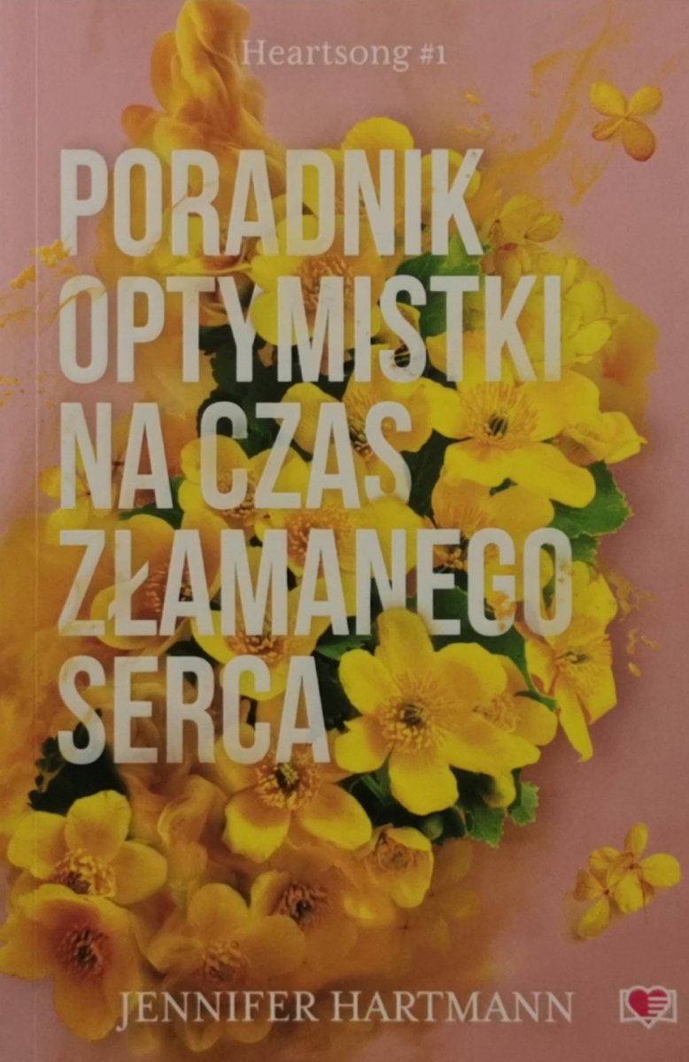 PORADNIK OPTYMISTKI NA CZAS ZŁAMANEGO SERCA - Jennifer Hartmann