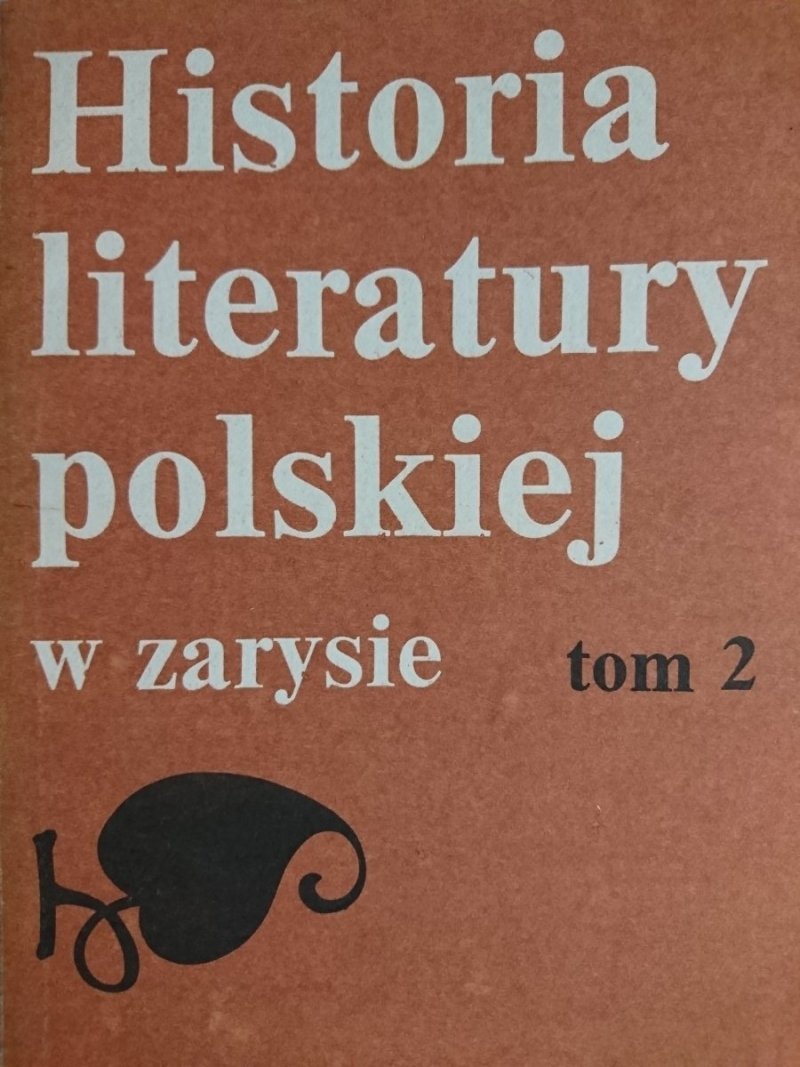 HISTORIA LITERATURY POLSKIEJ W ZARYSIE TOM 2 1989