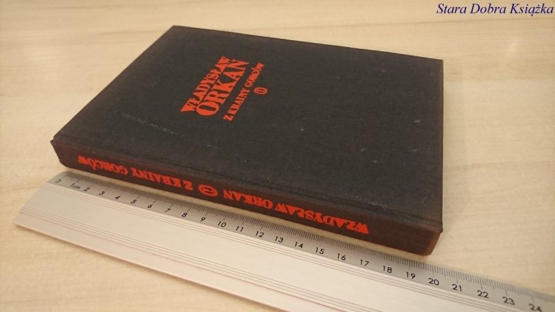 Z KRAINY GORCÓW - Władysław Orkan 1975